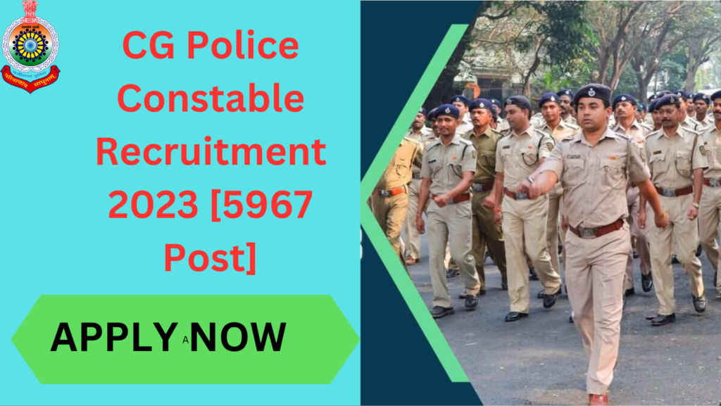 CG Police Constable Recruitment 2023