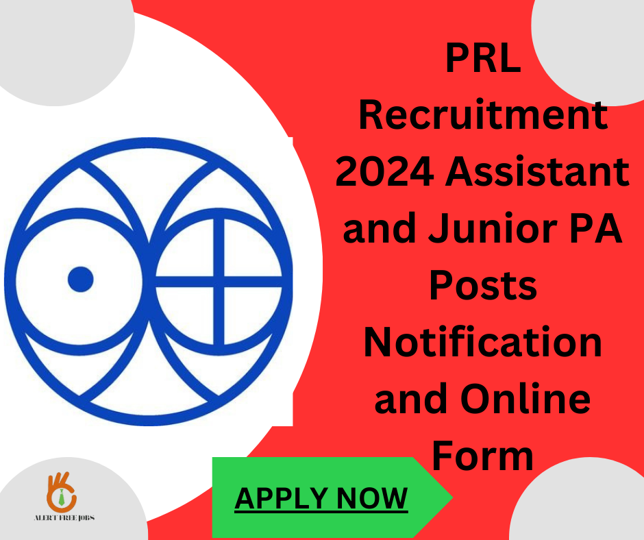 PRL Recruitment 2024 Assistant and Junior PA Posts