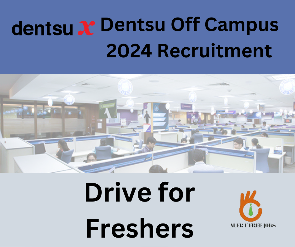 Dentsu Off Campus 2024 Recruitment Drive for Freshers