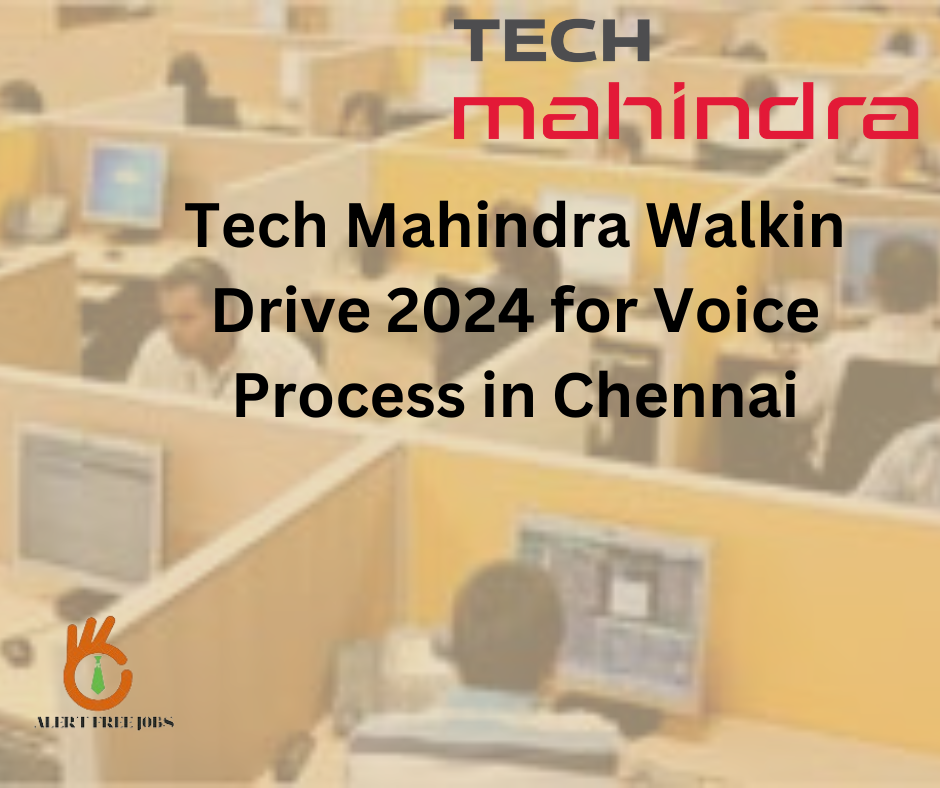 Tech Mahindra Walkin Drive 2024 for Voice Process in Chennai